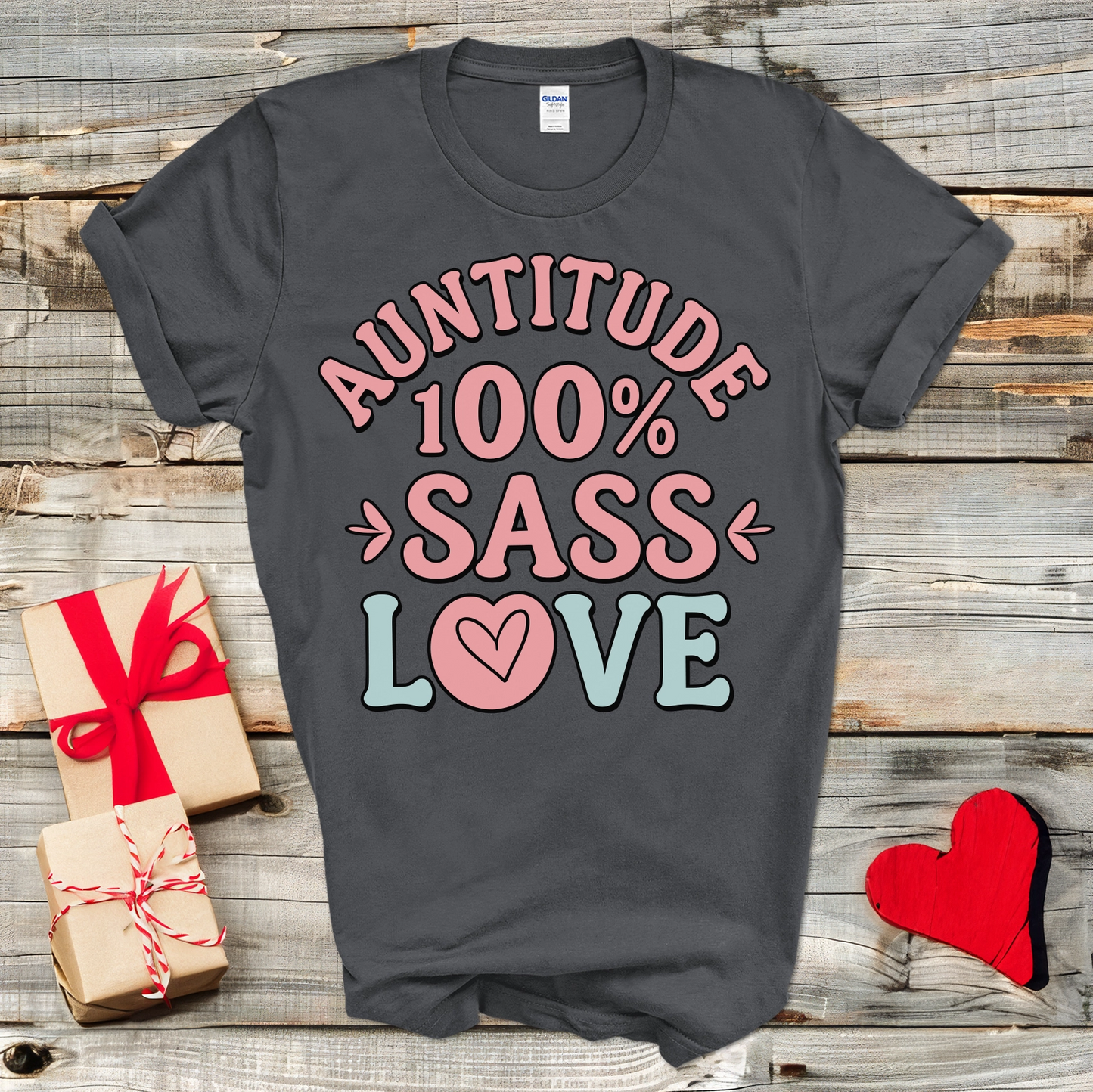 Auntitude Sass Love T-Shirt