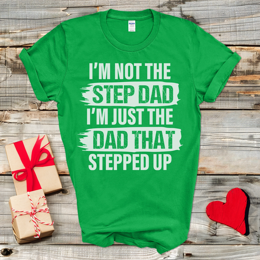 Stepped Up Dad T-Shirt