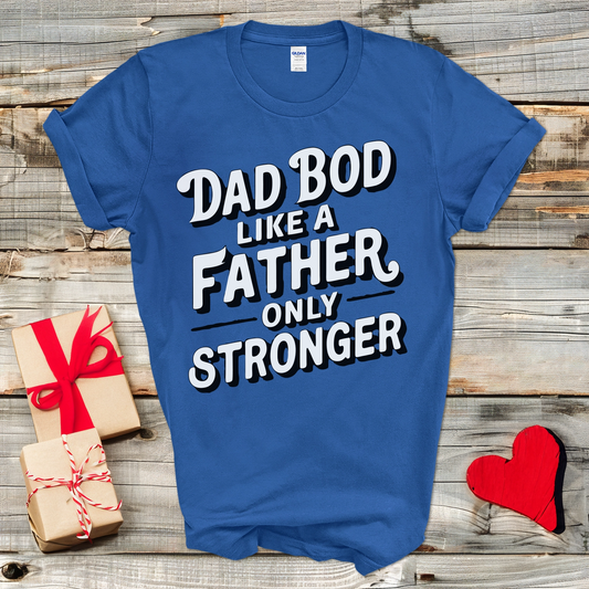 Stronger Dad Bod T-Shirt